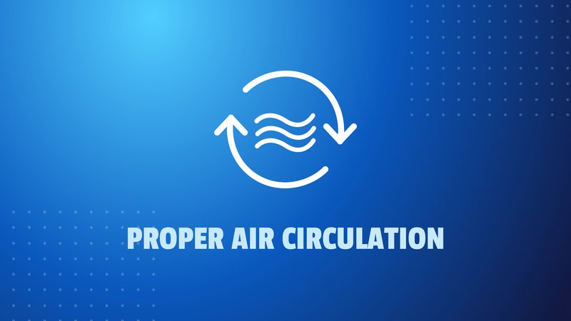 Proper Air Circulation