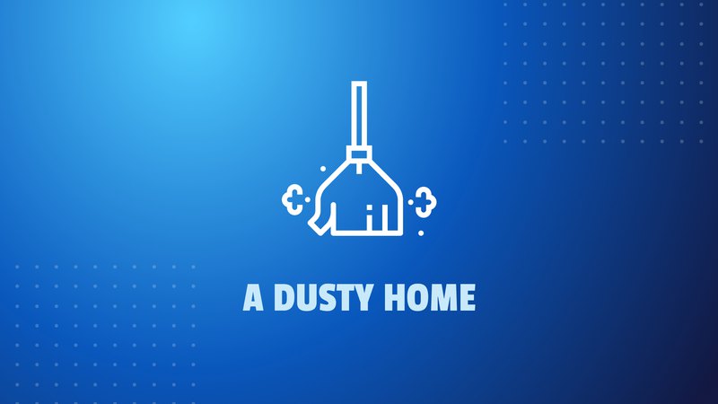 A dusty home
